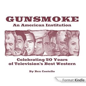 Gunsmoke: An American Institution, Celebrating 50 Years of Television's Best Western