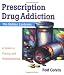 Prescription Drug Addiction: The Hidden Epidemic