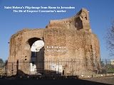 Saint Helena`s Pilgrimage from Rome to Jerusalem