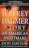 The Jeffrey Dahmer Story: An American Nightmare (St. Martins True Crime Library)