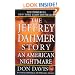 The Jeffrey Dahmer Story: An American Nightmare (St. Martin's True Crime Library)