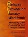 Relapse Prevention Therapy Workbook: Managing Core Personality and Lifestyle Issues