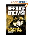 Service Crew: The Inside Story of Leeds United's Hooligan Gangs