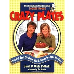 Crazy Plates: Low-Fat Food So Good, You'll Swear It's Bad for You!