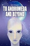 To Andromeda and Beyond