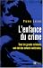 L'enfance du crime : Tous les grands criminels ont été des enfants maltraités