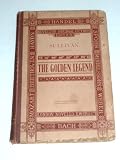 The golden legend (Novellos series of the words of oratorios, cantatas, &c. for the use of choral societies)