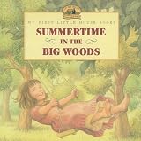 Summertime in the Big Woods (My First Little House Books (Prebound))