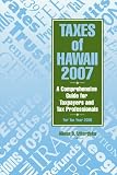Taxes of Hawaii 2007: A Comprehensive Guide for Taxpayers and Tax Professionals