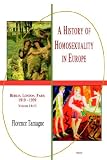 History of Homosexuality in Europe Between the Wars, Vol. I & II Combined (HC)