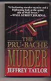 The Pru-Bache Murder: The Fast Life and Grisly Death of a Millionaire Stockbroker