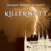 Killerwatt | [Sharon Woods Hopkins]