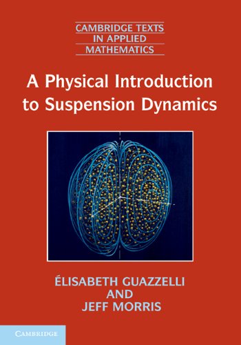 A Physical Introduction to Suspension Dynamics (Cambridge Texts in Applied Mathematics)