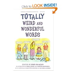 Totally Weird and Wonderful Words