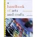 A Handbook of Arts and Crafts
