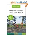 Die besten Radtouren rund um Berlin: 23 Tagestouren abseits des Autoverkehrs