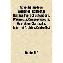 Advertising-Free Websites: Homestar Runner, Project Gutenberg, Wikipedia, Conservapedia, Operation Clambake, Internet Archive, Craigslist