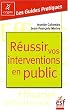 R�ussir vos interventions en public : Vous avez la parole