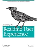 Building the Realtime User Experience: Creating Immersive and Interactive Websites