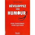 D�veloppez votre humour ! Pour transformer votre vie quotidienne