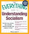 The everything guide to understanding socialism