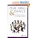 Play, Sing & Dance: An Introduction to Orff Schulwerk