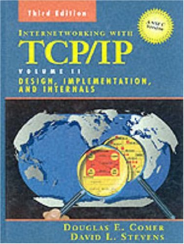Internetworking with TCP/IP Vol. II: ANSI C Version: Design, Implementation, and Internals (3rd Edition) (Internetworking with TCP/IP)