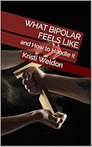 What Bipolar Feels Like and How to Handle It