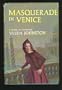 Masquerade in Venice;: A novel of suspense