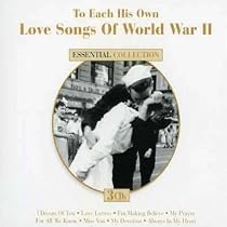 To Each His Own: Love Songs of World War II