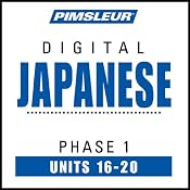 Japanese Phase 1, Unit 16-20: Learn to Speak and Understand Japanese with Pimsleur Language Programs | [Pimsleur]