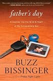 Fathers Day: A Journey Into the Mind and Heart of My Extraordinary SonFATHERS DAY: A JOURNEY INTO THE MIND AND HEART OF MY EXTRAORDINARY SON by Bissinger, Buzz (Author) on May-15-2012 Hardcover