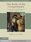 The body of the conquistador : food, race, and the colonial experience in Spanish America, 1492-1700