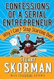 Confessions of a Serial Entrepreneur: Why I Cant Stop Starting Over