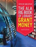 The Ala Big Book of Library Grant Money