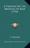 A Treatise On The Brewing Of Beer (1796)
