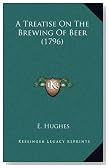 A Treatise On The Brewing Of Beer (1796)