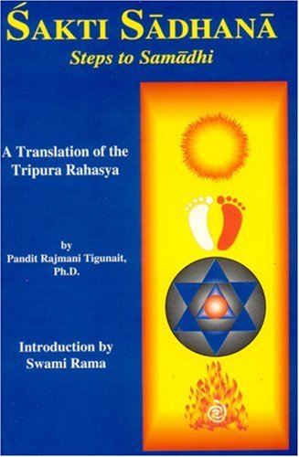 Buy SAKTI SADHANA: STEPS TO SAMADHI  A TRANSLATION OF THE TRIPURA RAHASYA: Steps to Samaadhi: a Translation of the Tripura Rahasya online at Discounted New and Used prices. Delivered to your door with Off-The-Bookshelf.