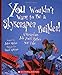 You Wouldn't Want to Be a Skyscraper Builder! (You Wouldn't Want to…: American History)