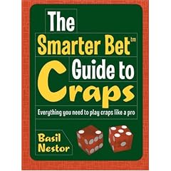 The Smarter Bet Guide to Craps: Everything You Need to Play Craps Like a Pro (Smarter Bet Guides)