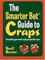 The Smarter Bet Guide to Craps: Everything You Need to Play Craps Like a Pro (Smarter Bet Guides)