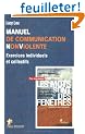 Manuel de Communication Non Violente : Exercices individuels et collectifs