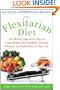 The Flexitarian Diet: The Mostly Vegetarian Way to Lose Weight, Be Healthier, Prevent Disease, and Add Years to Your Life