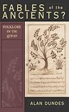 Fables of the Ancients?: Folklore in the Qur'an