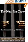 New Jim Crow: Mass Incarceration in t...