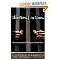 The New Jim Crow:  Mass Incarceration in the Age of Colorblindness