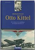 Oberleutnant Otto Kittel - Der erfolgreichste Jagdflieger des Jagdgeschwaders 54 - Franz Kurowski