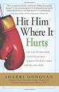 Hit Him Where It Hurts: The Take-No-Prisoners Guide to Divorce--Alimony, Custody, Child Support, and More
