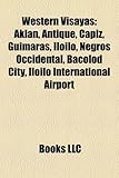 Western Visayas: Aklan, Antique, Capiz, Guimaras, Iloilo, Negros Occidental, Bacolod City, Iloilo International Airport-