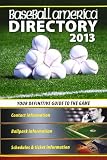 BASEBALL AMERICA 2013 DIRECTORY (Baseball America Directory)